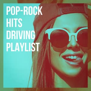 Pop-Rock Hits Driving Playlist - The Rock Heroes
