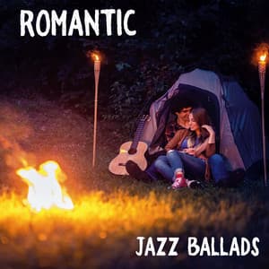 Romantic Jazz Ballads: Instrumental Music for Special Moments Together, Relaxing Background Rhythms - Romantic Lovers Music Song