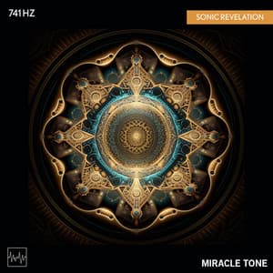 741 Hz - Sonic Revelation - Miracle Tone