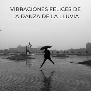 Vibraciones Felices De La Danza De La Lluvia - Llovido