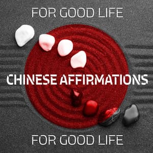 Chinese Affirmations for Good Life: Feng Shui Abundance, Change Your Mindset, Follow Tao Rules, Higher Transformation - Calm Music Masters Relaxation