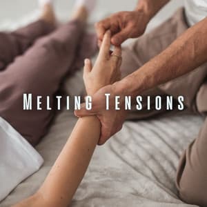 Melting Tensions: Relaxation Sounds for Therapeutic Massage - Relaxation