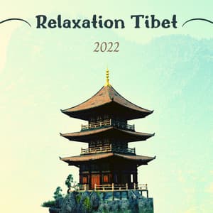 Relaxation Tibet 2022 - Meditation Music with Tibetan Bowls - Tibetan Meditation Music