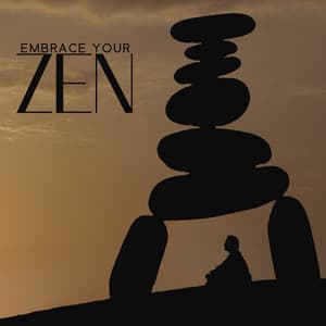 Embrace Your Zen: Music for Meditationa and Yoga, Journey to Buddhist Enlightenment, Zazen Zone - Healing Meditation Zone
