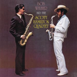 Bob Wilber and the Scott Hamilton Quartet - Bob Wilber