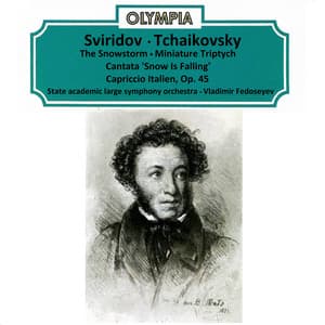 Sviridov: The Snowstorm, Miniature Triptych, Cantata 'Snow Is Falling'; Tchaikovsky: Capriccio Italien, Op. 45 - Georgy Sviridov