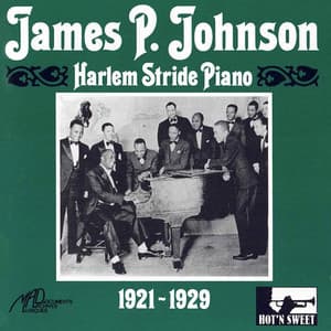 Harlem Stride Piano : 1921-1929 - James P. Johnson