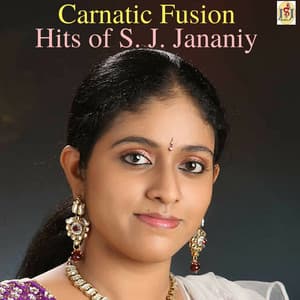 Carnatic Fusion - Hits of S. J. Jananiy - S. J. Jananiy