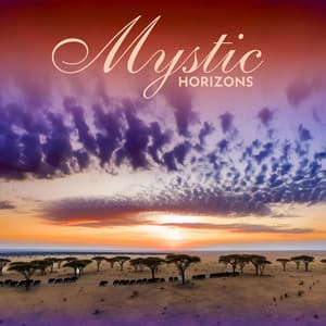 Mystic Horizons: Ethnic Meditations for Deep Relaxation and Spirituality - Mystic Background Music Masters