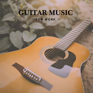 Guita Music for Work - Guitar Instrumentals