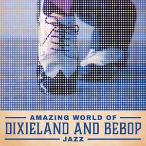 Amazing World of Dixieland and Bebop Jazz: Having Fun, New Orleans Jazz - Swing Background Musician