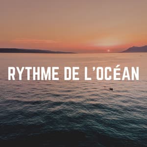 Rythme de L'océan - Sérénité Océan
