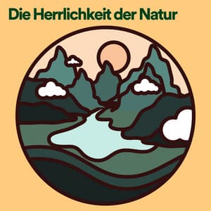 Die Herrlichkeit der Natur - Waldgeräusche
