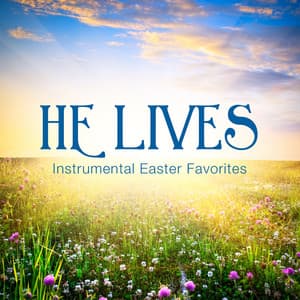 He Lives - Phillip Keveren