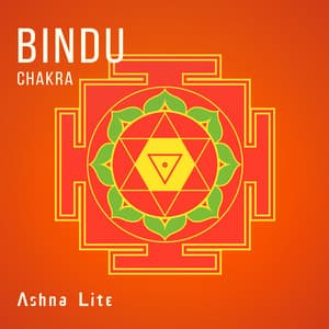 Bindu Chakra: The Fountain of Eternal Youth - Ashna Lite