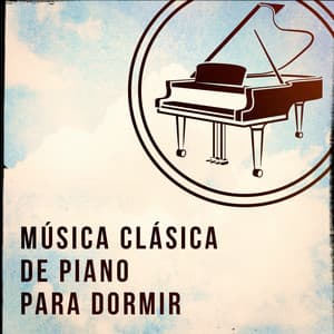 Música Clásica de Piano para Dormir - Classical Music Radio