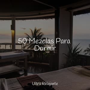 50 Mezclas Para Dormir - Meditação Clube