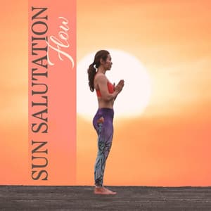 Sun Salutation Flow: Yoga Flexibility Music, 12-Posture Sequence of Flowing Movements - Buddhism Academy