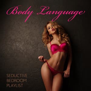 Body Language: Hot Sexual Piano with Erotic ASMR Orgasmic Sounds, Music for Greater Desire for Sex, Seductive Bedroom Playlist - Sexual Piano Jazz Collection