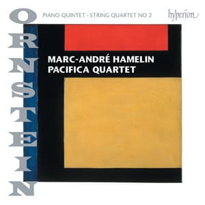 Leo Ornstein: Piano Quintet & String Quartet No. 2 - Leo Ornstein