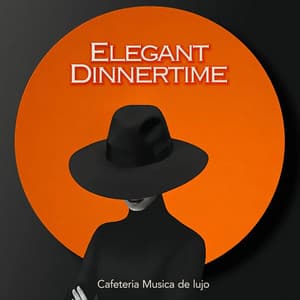 Elegant Dinnertime - Cafeteria Musica de lujo