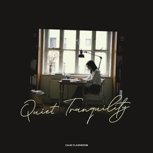 Quiet Tranquility - Calm Classroom