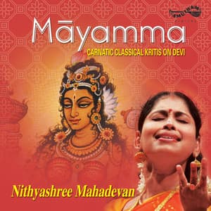 Mayamma - Nithyasree Mahadevan
