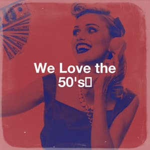 We Love the 50's - Classic Rock Masters