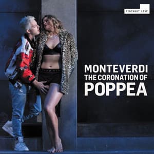 Monteverdi: L'incoronazione di Poppea, SV 308 - Claudio Monteverdi
