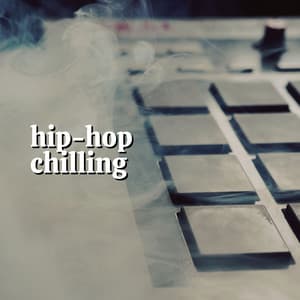 Hip-hop Chilling - HIP-HOP LOFI