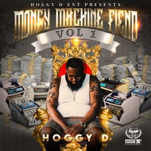Money Machine Fiend, Vol. 1 - Hoggy D