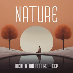 Nature: Meditation before Sleep - Beautiful Deep Sleep Music Universe