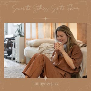 Savor the Stillness, Sip the Flavor - Lounge & Jazz
