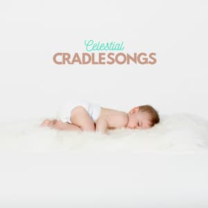 Celestial Cradle Songs - Lullaby Music Zone