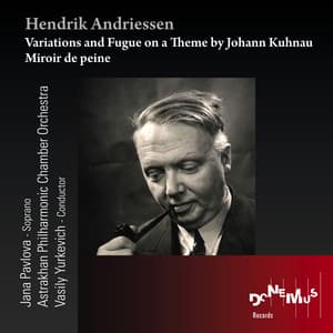 Variations and Fugue on a Theme by Johann Kuhnau / Miroir de peine - Hendrik Andriessen