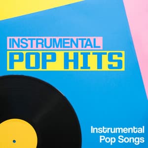 Instrumental Pop Hits - Instrumental Pop Songs