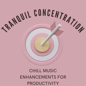 Tranquil Concentration: Chill Music Enhancements for Productivity - Endorphin