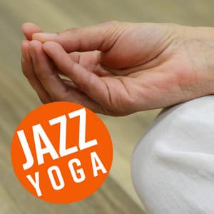 Jazz Yoga - Relaxing Piano Jazz for Yoga Exercises - Piano Atmosphere Ensemble