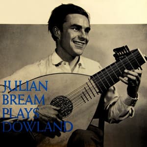 Julian Bream Plays Dowland - John Dowland