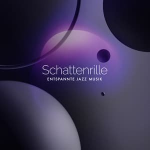 Schattenrille - Entspannte Jazz Musik