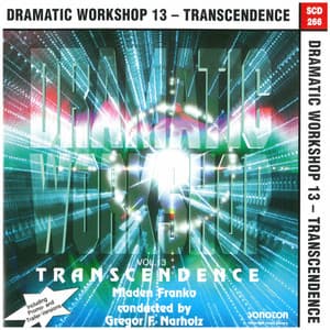 Dramatic Workshop, Vol. 13: Transcendence - Mladen Franko