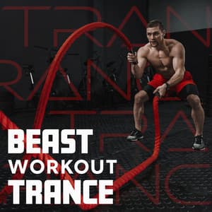Beast Workout Trance: High Impact Training with Powerful Trance Beats - Intense Workout Music Club