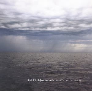 Seafarer`s Song - Ketil Bjørnstad