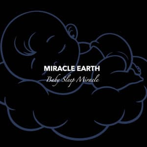 Baby Sleep Miracle - Miracle Earth