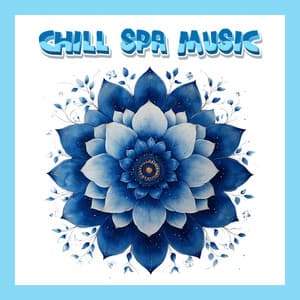 Ultimate Serenity Spa Music for Deep Relaxation - Chill Spa Music
