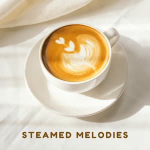 Steamed Melodies - Good Morning Jazz Academy