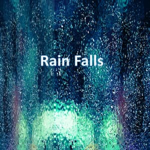 Rain Falls - Rain Falls
