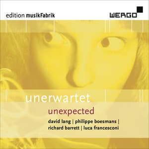 Edition Musikfabrik, Vol. 07 - Unerwartet - Ensemble Musikfabrik