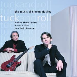 Tuck And Roll - Steven Mackey