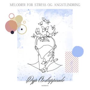 Melodier for Stress og Angstlindring - Dyp Avslappende Harmoni